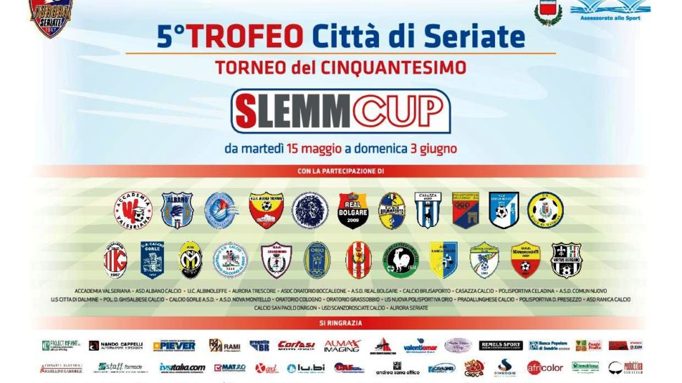 Al via il 5° Trofeo Città di Seriate TORNEO DEL CINQUANTESIMO – SLEMM CUP