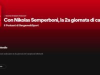 Il podcast di Bergamo & Sport. Con Nikolas Semperboni ci proiettiamo verso la seconda giornata dei campionati dilettantistici