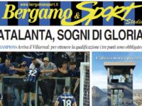 Bergamo & Sport Stadio per Atalanta-Villarreal: leggi qui la tua copia gratuita