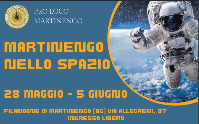 Dal 28 maggio al 5 giugno la Pro Loco di Martinengo propone una mostra per portare i visitatori letteralmente… tra le stelle!