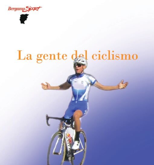 LA GENTE DEL CICLISMO ecco il prossimo libro di Bergamo&Sport