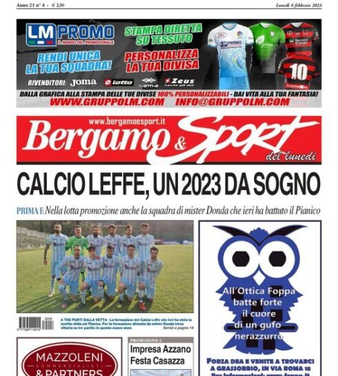 Calcio Leffe, Falco Albino, Casazza, l’Accademia Gera d’Adda che risponde all’ex Trocchia… oggi sul Bergamo&Sport in edicola e in edicola digitale