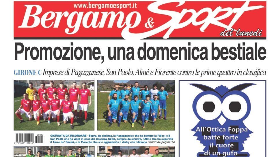 Pagazzanese, San Paolo, Almé e Fiorente in primo piano sul nuovo numero di Bg & Sport!!!