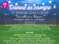 “Donne in campo” un importante evento promosso dalla LND sezione di Bergamo martedì 27 alla Casa dello Sport