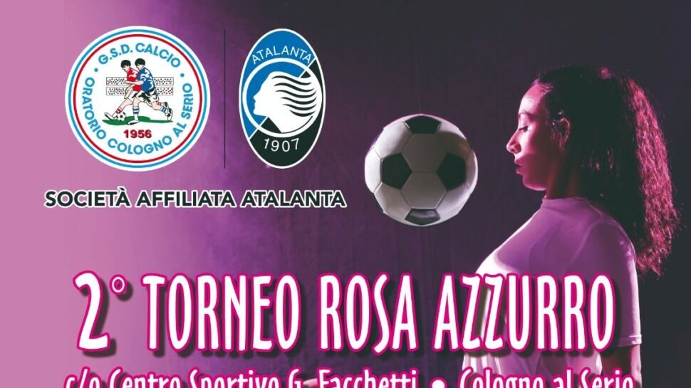 Il “Torneo Rosa Azzurro” rilancia, domani al “Facchetti” la seconda edizione con Bellani e Allievi super-ospiti