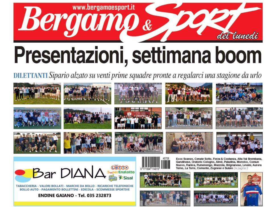 Bg & Sport in edicola: sipario alzato su venti prime squadre della Bergamasca. Entusiasmo già a mille per la nuova stagione