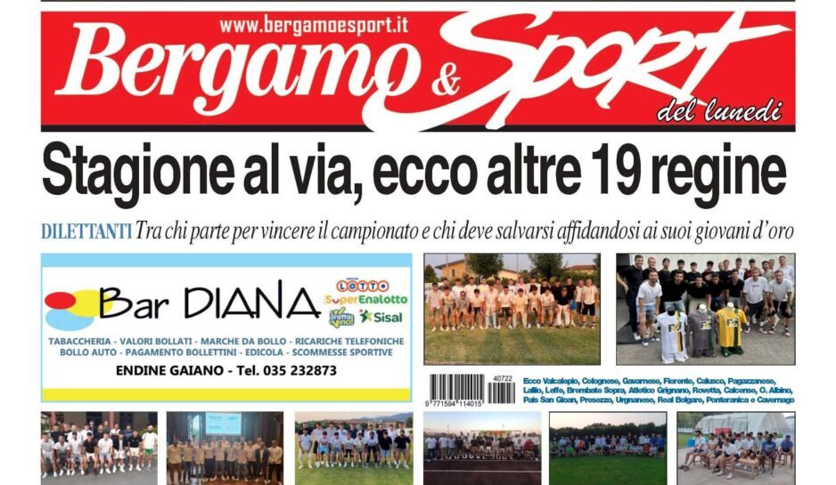 Bg & Sport in edicola: dilettanti in primo piano, sipario alzato su 19 prime squadre