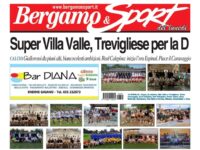 Bg & Sport in edicola: Villa Valle super, Trevigliese ambiziosissima. Sipario alzato su dodici presentazioni di prime squadre