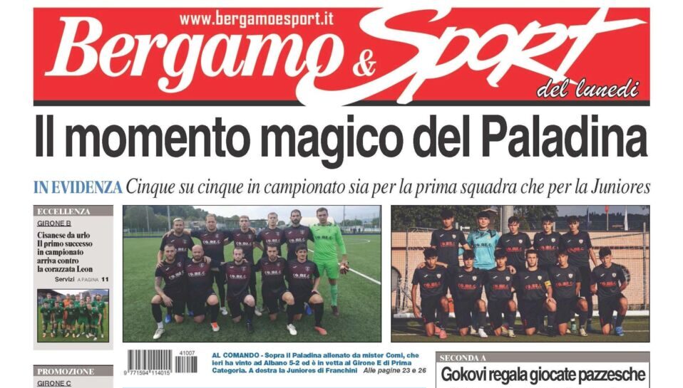 Bg & Sport in edicola: in evidenza il momento magico del Paladina, la super star Gokovi (stella del Presezzo), la riscossa della Cisanese e il poker del Pianico