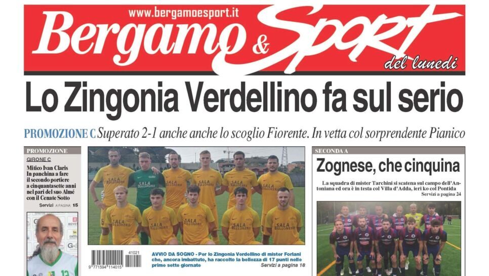 Bg & Sport in edicola: in primo piano Zingonia, Zognese, Nova Montello e super Ivan Claris