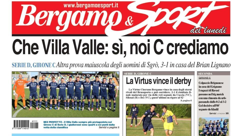 Bg & Sport in edicola: in evidenza Villa Valle, Virtus Ciserano Bergamo, San Paolo d’Argon e Brignanese