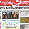 Bg & Sport in edicola: in evidenza il Mapello, il Fornovo, la Gandinese, l’Endine e l’Oriens Brembate