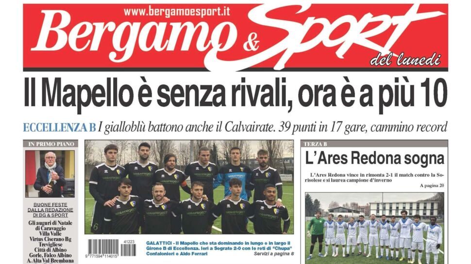 Bg & Sport in edicola: in primo piano il Mapello, lo Scanzo, la Rovato Vertovese e l’Ares Redona. Auguri ai nostri lettori!