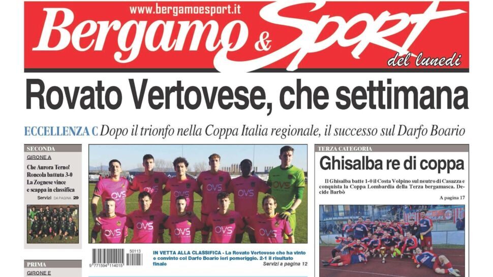 Bg & Sport in edicola: in evidenza la Rovato Vertovese, il Ghisalba, lo Zingonia Verdellino, il Paladina e l’Aurora Terno