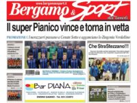 Bg & Sport in edicola: in evidenza il Pianico, la Rovato Vertovese, la Calcinatese, il Mariano e la StraStezzano