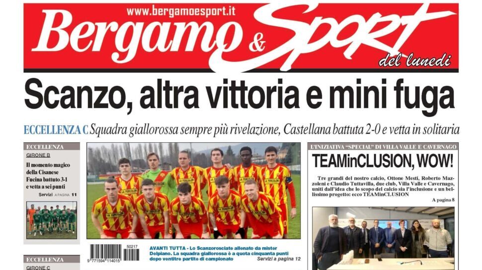 Bg & Sport in edicola: in primo piano lo Scanzo, il TEAMinCLUSION, il Città di Albino, la Cisanese, il Paladina e il Leffe