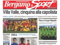 Bg & Sport in edicola: in evidenza il Villa Valle, il Mapello, la Nova Montello, il Rovetta e le Rappresentative Giovanili Bergamasche